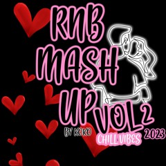 New 2023 RnB Mash Up Vol.2 #️ChillVibes💞