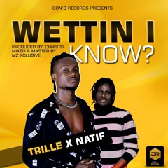 Trile X Natif - Wetin I Know 3