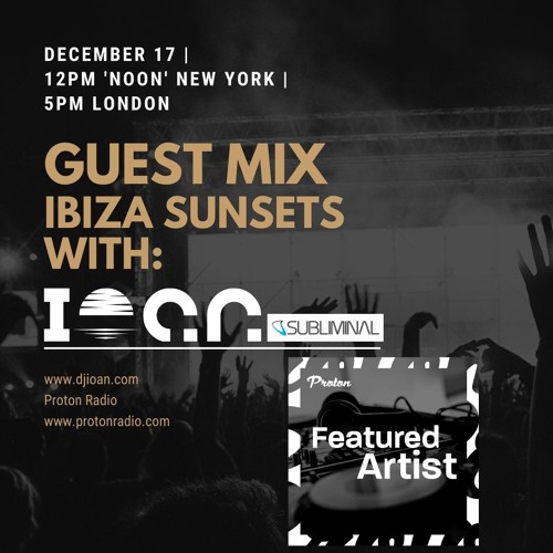 Proton Radio Featured Ibiza Sunsets Guest Mix With Ioan