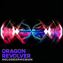 Holographicman - Dragon Revolver (Original Mix)