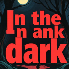 In the Dark