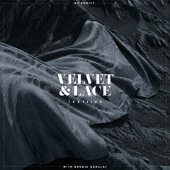 Addict., Brodie Barclay - Velvet & Lace