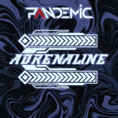 PANDEMIC - ADRENALINE [FREE DL]