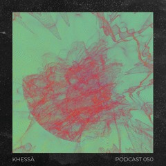 Podcast 050 - KHESSÄ