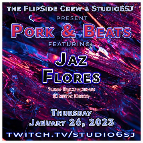 Jaz Flores - Pork & Beats 1.26.23