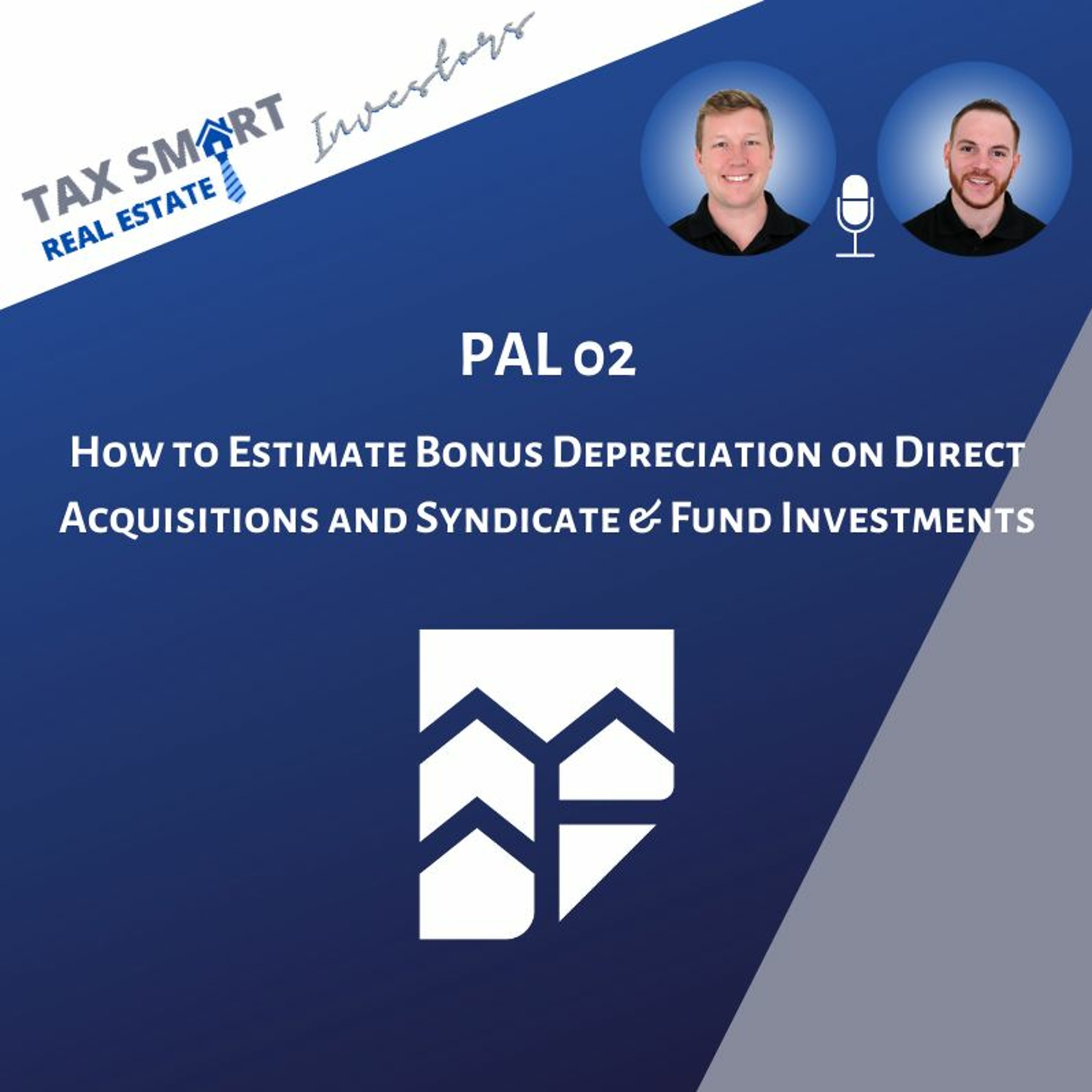 PAL 02: How to Estimate Bonus Depreciation on Direct Acquisitions and Syndicate & Fund Investments