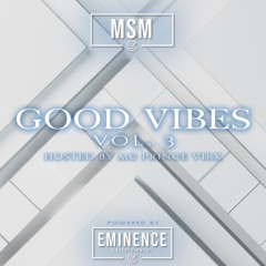 GOOD VIBES VOL. 3 - DJ MSM -  HOSTED BY MC PRINCE VIRK