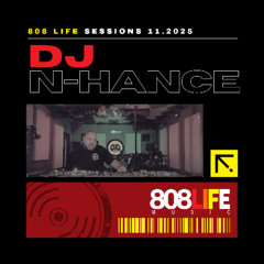 808 Life Sessions - DJ N-Hance