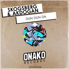 Skogsberg & Akdogan - Dun Dun Da (Radio Edit) [ONAKO358]
