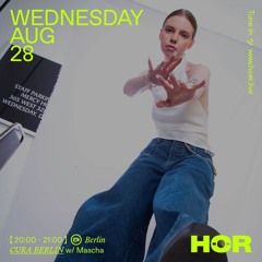 HÖR x CURA Berlin Showcase August 28, 2024