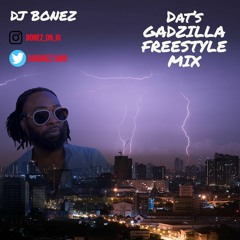DJ Bonez - Dat's Gadzilla Freestyle Mix