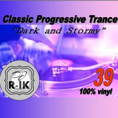 Classic Progressive vinyl mix 39 "Dark and Stormy" by R-IK