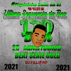 20 MINUTINHO DE ULTIMA SEQUENCIA DE FINAAL DE ANO BEAT SERIE GOLD 130 BPM -  EDIÇÃO DJ FILLIP HP