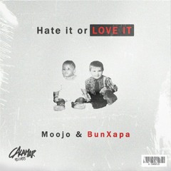 Moojo & Bun Xapa - Hate It or Love It (Original Mix) [Calamar Records]