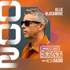 Soul Heaven Radio 002: Ollie Blackmore