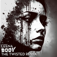 Leena - Body (The Twisted Remix)