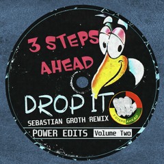 3 Steps Ahead - Drop It (Sebastian Groth Power Edit) [FREE DOWNLOAD]