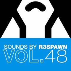 Sounds by R3SPAWN 48