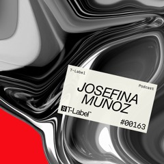T-LABEL | Podcast #163 | Josefina Muñoz