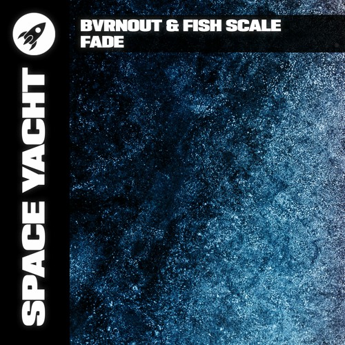 BVRNOUT & Fish Scale - Fade
