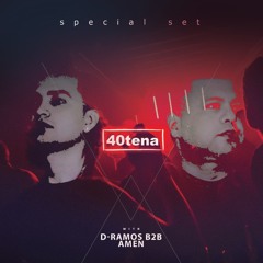 Especial set.. 40TENA (D-Ramos b2b Ameń)