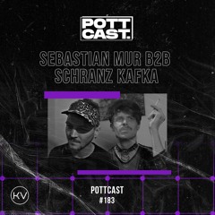 Pottcast #183 - Sebastian Mur b2b Schranz Kafka