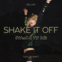 Taylor Swift Shake It Off (SWeeT - R VIP Edit)