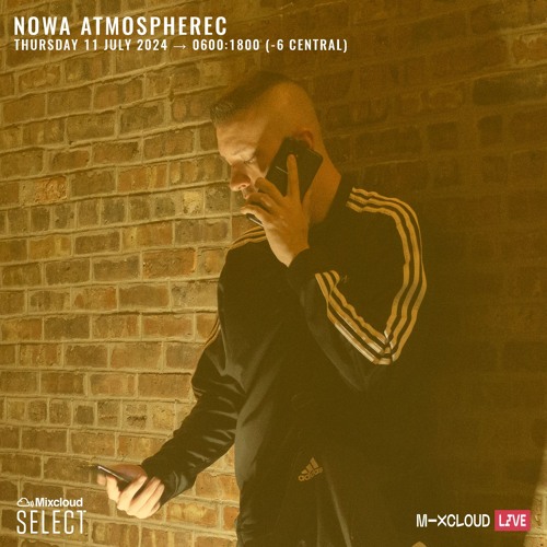 NOWA ATMOSPHEREC - JUMP UP DRUM & BASS - LIVE ON MIXCLOUD & TWITTER - JULY, 11TH 2024