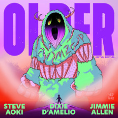 Steve Aoki ft. Jimmie Allen & Dixie D'Amelio - Older (Jeytvil Bootleg)