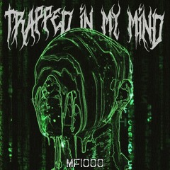 MF1000 - Trapped In My Mind