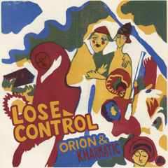 lose control (ft. kharmatic)