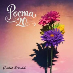 Poema 20 - Pablo Neruda - V27