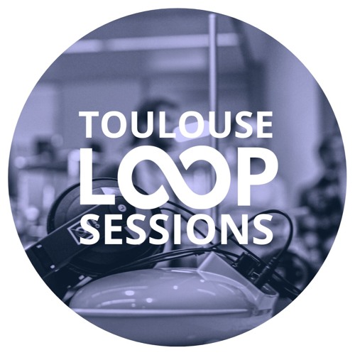 Loop Sessions Toulouse #49