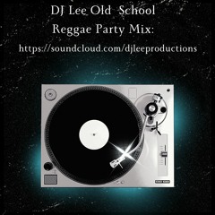 DJ_LEE (OLD SCHOOL REGGAE PARTY Mix) 2023.mp3