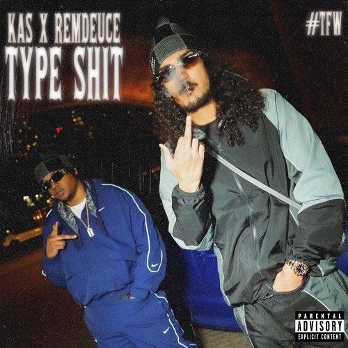 Type Shit - Kas X Remdeuce
