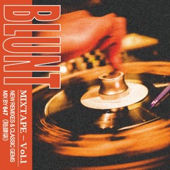 Blunt Mixtape Vol.1 - 647（陆肆柒）