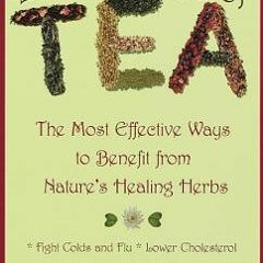 (Download) 20000 Secrets of Tea: The Most Effective Ways to Benefit from Nature's Healing Herbs - Vi