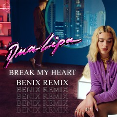 Dua Lipa - Break My Heart (Benix Remix)