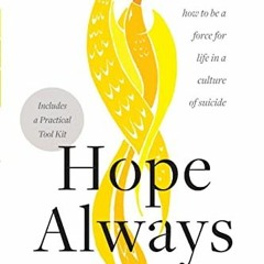 View EBOOK 📦 Hope Always: How to Be a Force for Life in a Culture of Suicide by  Mat