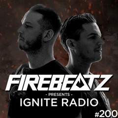 Firebeatz presents: Ignite Radio #200