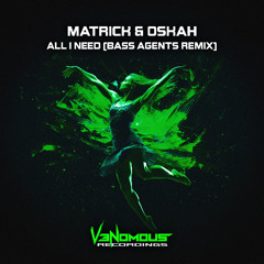 MatricK & Oskah - All I Need (Bass Agents Remix)