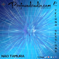 TECHNO SESSIONS Profoundradio.com 27/7/2021 Nao Tamura
