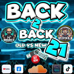 Dazzy B & Louis M - Back 2 Back Bounce Mix Vol 21 Old Vs New - #donk #ukbounce #bounce #gbx