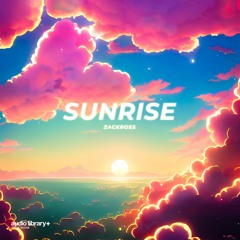 Sunrise — Zackross | Free Background Music | Audio Library Release