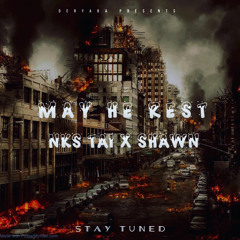 Shawn X NKS Tai (M.H.R | May He Rest)