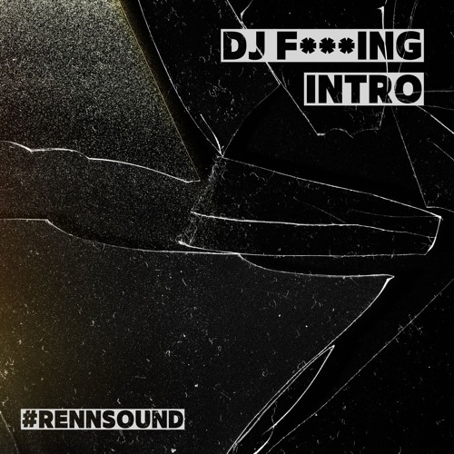 DJ F***ing Intro