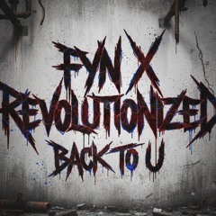 FYN, Revolutionized - Back To U (Original mix)
