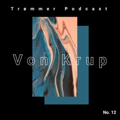 Trømmer Podcast #12: Von Krup