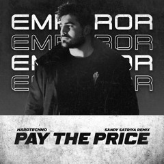 Emperor (Feat. Freddy B) - Pay The Price [ Sandy Satriya Remix ]