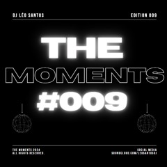 The Moments #009